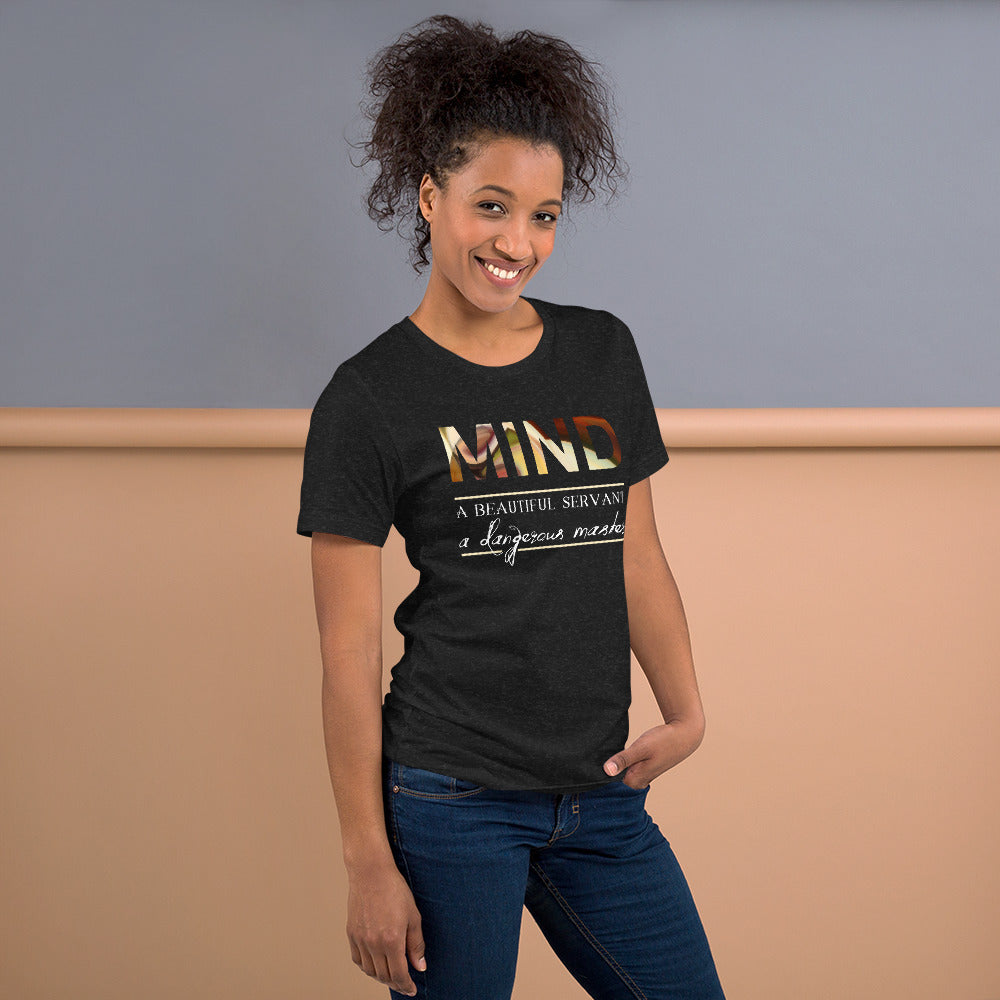 MIND: Servant or Master Unisex t-shirt