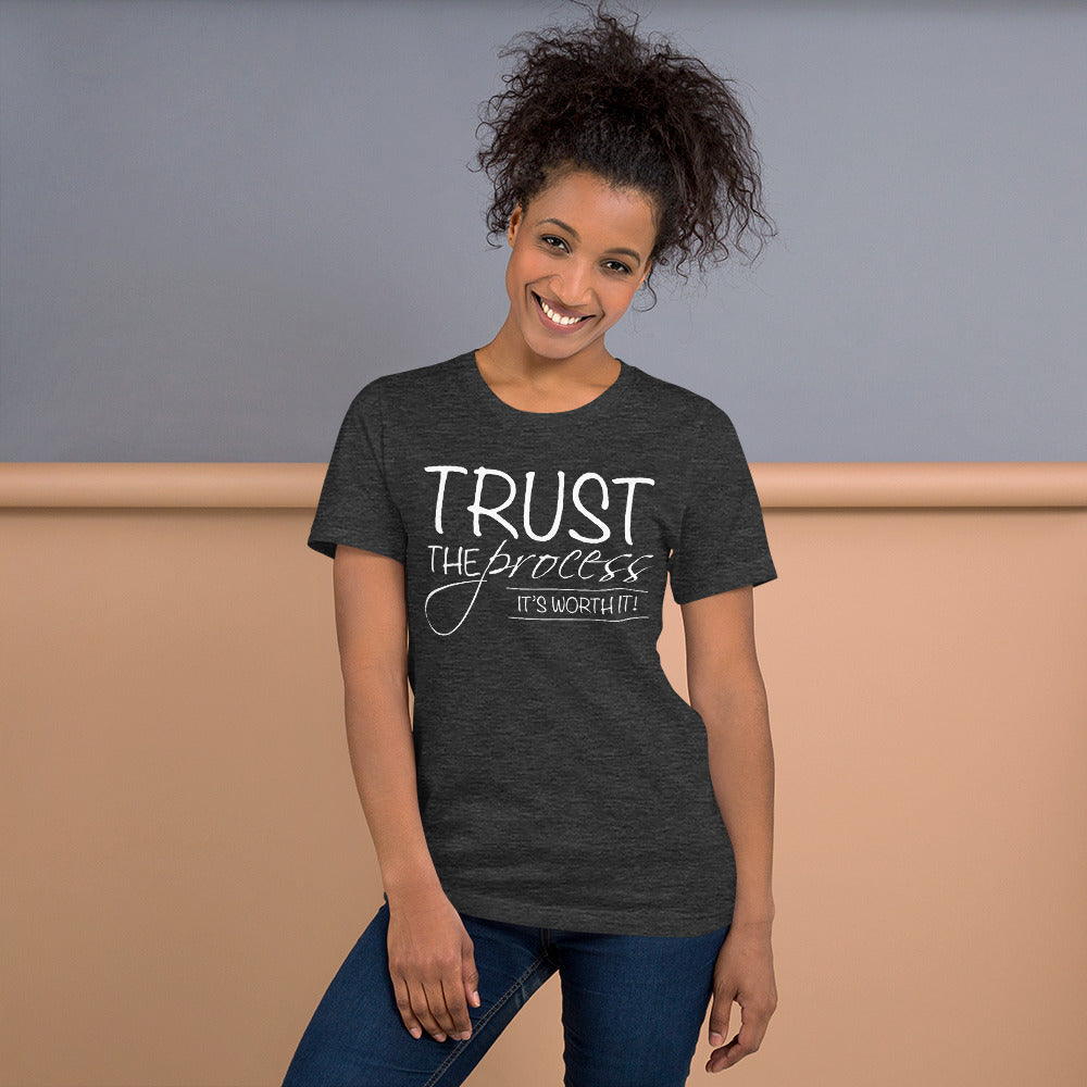 Trust the Process Unisex t-shirt