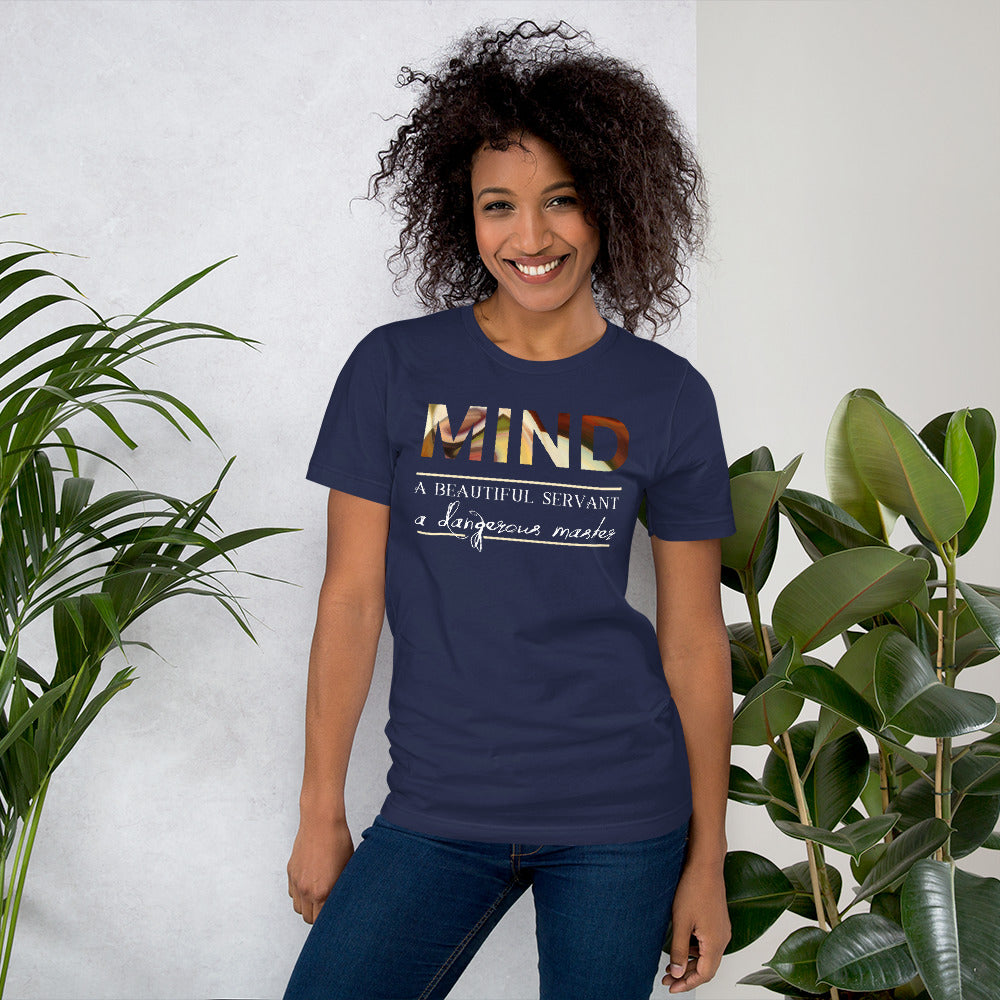 MIND: Servant or Master Unisex t-shirt